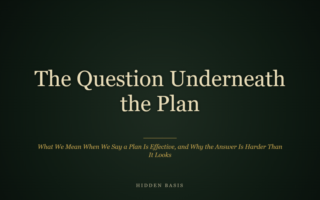 The Question Underneath the Plan